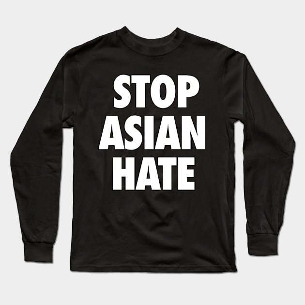 STOP ASIAN HATE. Asian Lives Matter Long Sleeve T-Shirt by KA Creative Design